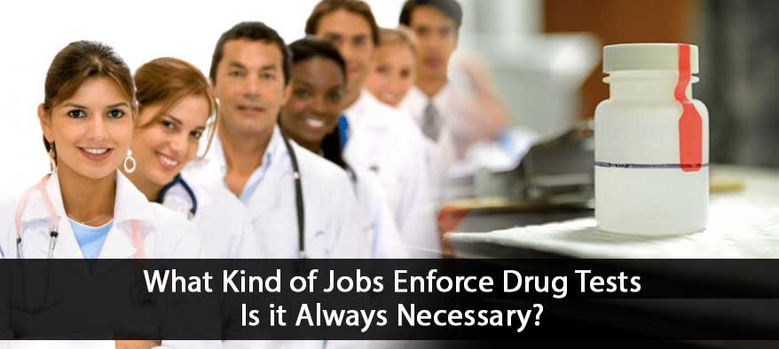 What Kind of Jobs Enforce Drug Tests Cover Image