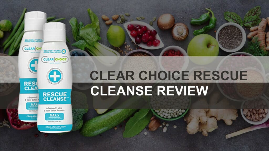 Clear Choice Rescue Cleanse (2024 Review) Worth it?